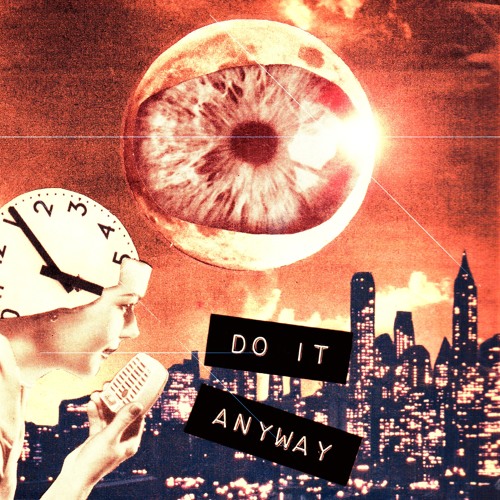 Do it anyway (The grand still - Transmopolitan Records 2017)
