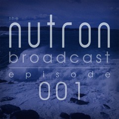 the nutron broadcast 001