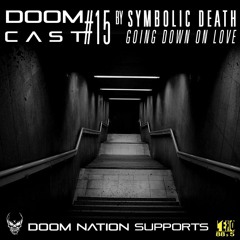 DOOMCAST#15 BY SYMBOLIC DEATH "Going Down On Love"  Special Reverse 100 Tracks 260 to 110Bpm