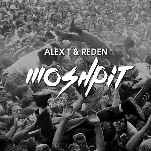 ALEX T & Reden - Moshpit [Breakin'TheBarrier Free Release]