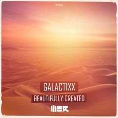 Galactixx - Beautifully Created