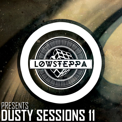 Low Steppa Presents Dusty Sessions 11