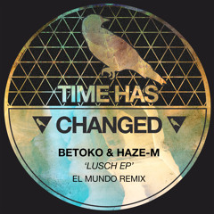 Betoko & Haze-M - Lusch (El Mundo Remix) MSTRD