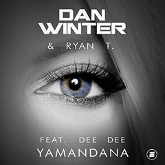 Dan Winter & Ryan T. Feat Dee Dee - Yamandana