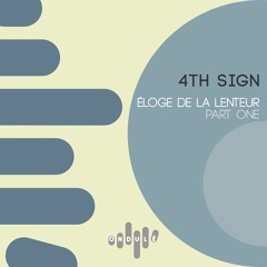 4th Sign - Chelou - Eloge de la Lenteur Part 1
