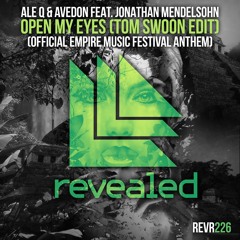 Ale Q & Avedon Ft. Jonathan Mendelsohn - Open My Eyes (Tom Swoon Edit) (OUT NOW!)