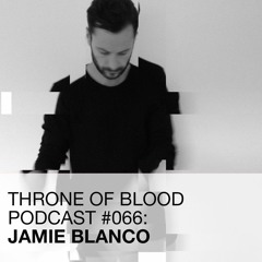 TOB PODCAST 066: JAMIE BLANCO