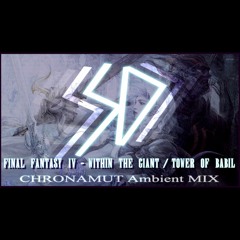 Chronamut - Within The Giant (Final Fantasy IV VGMix)