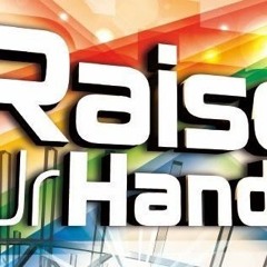 Raize Ur Handz!(Event Edit)