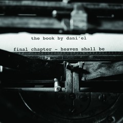 Dani'el - The Book Final Chapter: Heaven Shall Be (SA071) Prelisten