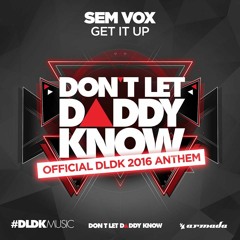 Get It Up ( Official DLDK Anthem 2016 )