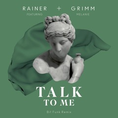 Rainer + Grimm - Talk To Me (Bit Funk Remix)