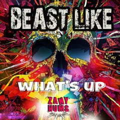 What's Up - Beast Like (original mix)