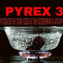 PYREX 3 BEAT (PRODUCED BY SNAP GOTCHA THE ACO808MAFIA AND RY BREAD)