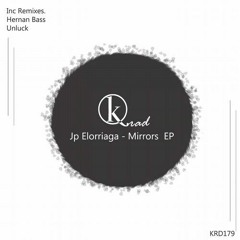 [KRD179] JP Elorriaga - Mirrors (Hernan Bass Remix) [Krad Records]