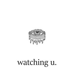 watching u.