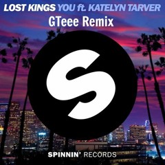 Lost Kings - You ft. Katelyn Tarver (GTeee Remix)