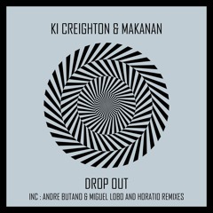 Ki Creighton & Makana - Drop Out (Miguel Lobo & Andre Butano Remix)[Underground Audio]
