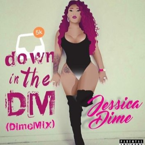 Jessica Dime- Down In the DM ( DimeMix)