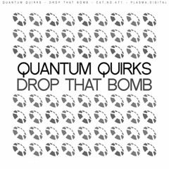 Quantum Quirks - Drop That Bomb