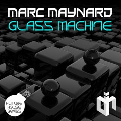 Marc Maynard - Glass Machine [FREE DOWNLOAD]