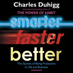 Smarter Faster Better by Charles Duhigg (audiobook extract) read by Mike Chamberlain