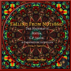 Falling From Nothing - Dre Highway f/ Mayda, G.P. Jacob & Farrington Llewellyn (Prod. Mamadu)