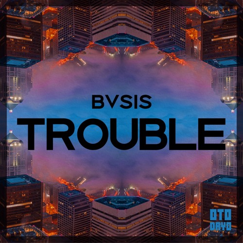 BVSIS - Trouble
