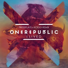 One Republic - I Lived (PressPlays X Kodo! Remix)