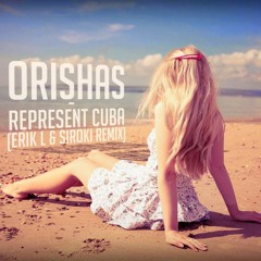 Orishas - Represent Cuba (Erik L & Siroki Remix) Cut