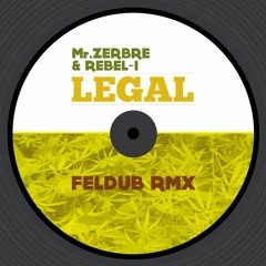 Mr Zebre Feat Rebel I - Legal (feldub RMX) FREE DL