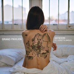 Grand Pavilion - Anywhere (Ft. Loretta Angus)