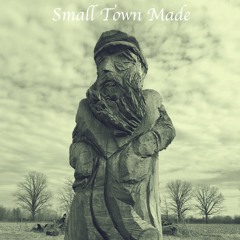 Small Town Made