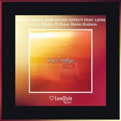 Digital DNK, Deep Sound Effect ft. Lenie - Say Goodbye (Original mix)