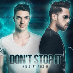 Mello ft. Pako Jr - Don't Stop It [Buy - Free DL]