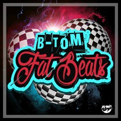 B-Tom - Fat Beats (Original Mix) [FREE DOWNLOAD]