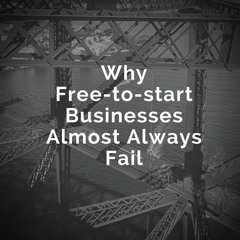 Why Free - To - Start Business Opportunities Almost Always Fail
