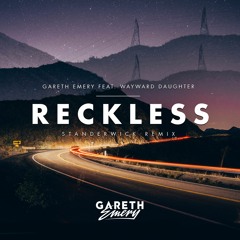 Gareth Emery feat. Wayward Daughter - Reckless (Standerwick Remix)