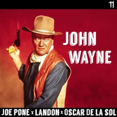 John Wayne (feat @joeponi @landon_1x1 @oscardelasol)