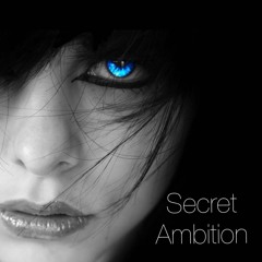 Secret Ambition