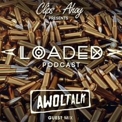 Loaded Podcast Ep 22 - Awoltalk