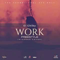 WORK Freestyle (Rihanna Cover)