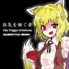 わず - 狂気を継ぐ者～The Trigger of Inferno (anubasu-anubasu Hardstyle Remix) *Free Download*