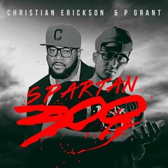 Christian Erickson - Spartan 300 ft. P Grant