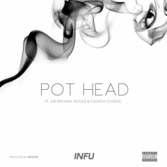 Pot Head ft Sir Michael Rocks & Church Chizzle