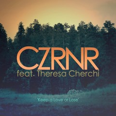 Keep A Love Or Lose (feat. Theresa Cherchi)