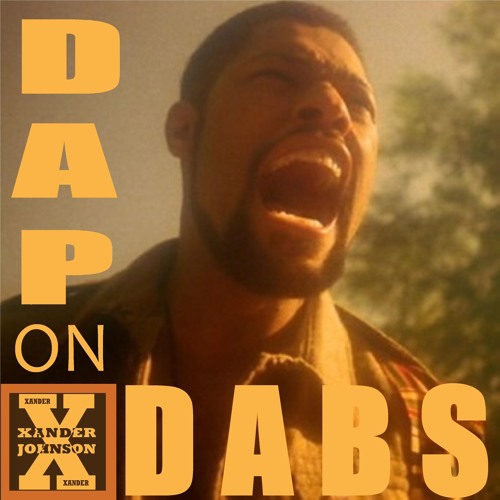 Xander Johnson - Dap on Dabs