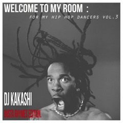 Welcome To My Room : For My Hip-Hop Dancers Vol. 3 #BustaRhymesEdition