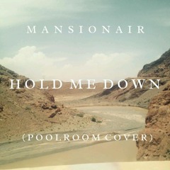 Mansionair - Hold Me Down (Poolroom Cover)