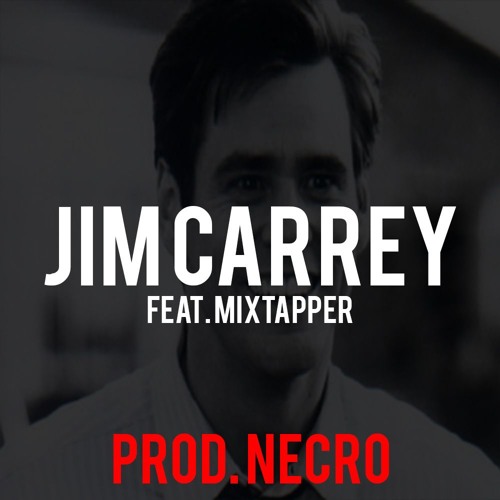 Jim Carrey Remix (Feat. MixTapper) [Prod. Necro]